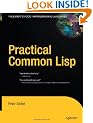 Practical Common Lisp (Books for Professionals by Professionals)
