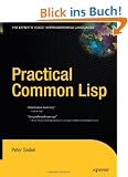 Practical Common Lisp (Books for Professionals by Professionals)