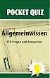 Pocket-Quiz: Allgemeinwissen von A-Z: 150 Fragen und Antworten. F�r Erwachsene