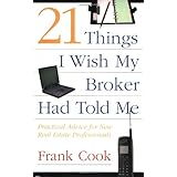 21 things i wish my broker had told me practical advice for new real estate professionals