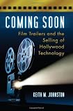 Coming Soon: Film Trailers and the Selling of Hollywood Technology