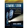 Coming Soon: Film Trailers and the Selling of Hollywood Technology