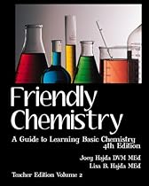 Friendly Chemistry Teacher Edition Volume 2: A Guide to Learning Basic Chemistry Friendly Chemistry Teacher Edition Volume 2: A Guide to Learning Basic Chemistry