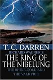 The Ring Of The Nibelung: The Rhine-gold and The Valkyrie