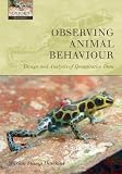 Observing Animal Behaviour: Design and Analysis of Quantitive Controls