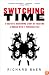 Switching Time: A Doctor's Harrowing Story of Treating a Woman with 17 Personalities