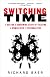 Switching Time: A Doctor's Harrowing Story of Treating a Woman with 17 Personalities