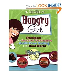 Hungry Girl: Recipes and Survival Strategies for Guilt-Free Eating in the Real World