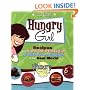 Hungry Girl: Recipes and Survival Strategies for Guilt-Free Eating in the Real World