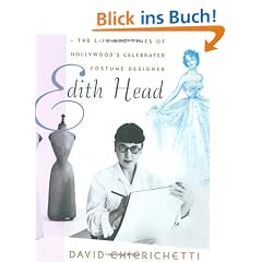 Edith Head: The Life and Times of Hollywood's Celebrated Costume Designer