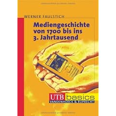 Mediengeschichte von den Anf�ngen bis ins 3. Jahrtausend. Kombipack: Mediengeschichte von 1700 bis ins 3. Jahrtausend. UTB basics: BD 2