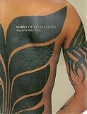 Marks of Civilization: Artistic Transformations of the Human Body