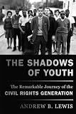 The Shadows of Youth: The Remarkable Journey of the Civil Rights Generation