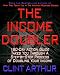 The Income Doubler: How To Double Your Income in 180 Days or Less by Reprogramming Your Subconscious Mind To Make Yourself Believe You Deserve Twice As Much Money As You Are Earning Now