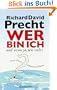 Wer bin ich - und wenn ja wie viele? Eine philosophische Reise