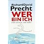 Wer bin ich - und wenn ja wie viele? Eine philosop&hellip von Richard David Precht