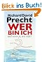 Wer bin ich - und wenn ja wie viele? Eine philosophische Reise