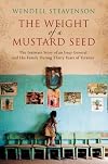 The Weight of a Mustard Seed: The Intimate Story of an Iraqi General and His Family During Thirty Years of Tyranny