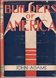 builders of America Volume XIII John Adams