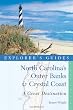 Explorer's Guide North Carolina's Outer Banks & Crystal Coast: A Great Destination (Explorer's Great Destinations)