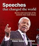 Speeches That Changed the World: The Stories and Transcripts of the Moments That Made History