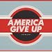America Give Up