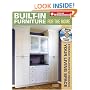Built-In Furniture For The Home: Storage Projects To Enhance Your Living Space (Popular Woodworking)