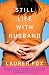 Still Life with Husband (Vintage Contemporaries)