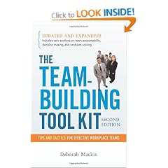 The Team-Building Tool Kit: Tips and Tactics for Effective Workplace Teams