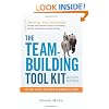 The Team-Building Tool Kit: Tips and Tactics for Effective Workplace Teams