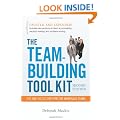 The Team-Building Tool Kit: Tips and Tactics for Effective Workplace Teams
