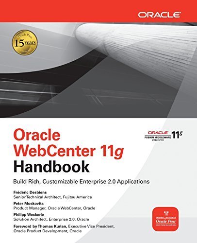 Oracle WebCenter 11g Handbook: Build Rich, Customizable Enterprise 2.0 Applications (Oracle Press) by Frederic Desbiens (2009-12-16)