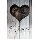 My Estonia: Passport Forgery, Meat Jelly Eaters, and Other Stories