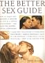 The Better Sex Guide. [Love, Sex and Intimacy]