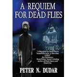 A Requiem for Dead Flies: A Supernatural Ghost Thriller