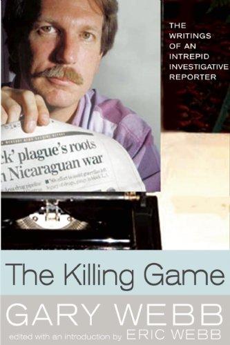 The Killing Game: The Writings of an Intrepid Investigative Reporter