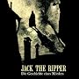 Jack the Ripper - Die Geschichte eines M�rders: H�rspiel