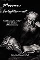 Masonic Enlightenment - The Philosophy, History and Wisdom of Freemasonry