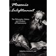 Masonic Enlightenment - The Philosophy, History and Wisdom of Freemasonry