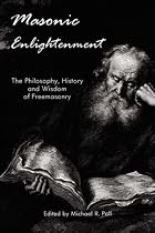 Masonic Enlightenment - The Philosophy, History and Wisdom of Freemasonry