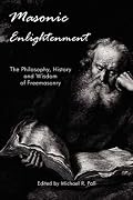 Masonic Enlightenment - The Philosophy, History and Wisdom of Freemasonry