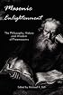 Masonic Enlightenment - The Philosophy, History and Wisdom of Freemasonry