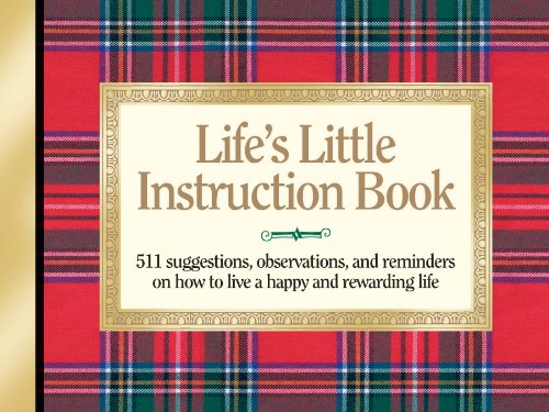 Life's Little Instruction Book: Simple Wisdom and a Little Humor for Living a Happy and Rewarding Life