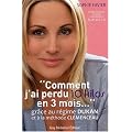 Comment j'ai perdu 10 kilos en 3 mois : Gr�ce au r�gime Dukan et � la m�thode Cl�menceau
