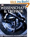 Wissenschaft & Technik: Die illustrierte Weltgeschichte.