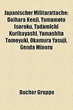 Japanischer Militarattache: Doihara Kenji, Yamamoto Isoroku, Tadamichi Kuribayashi, Yamashita Tomoyuki, Okamura Yasuji, Genda Minoru-