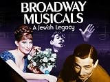 Broadway Musicals: A Jewish Legacy