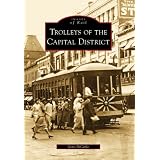 Trolleys Of The Capital District, NY (IOR) (Images of Rail)