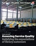 Assessing service quality : satisfying the expectations of library customers
