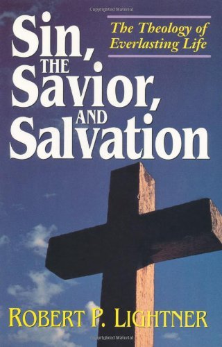 Sin, the Savior, and Salvation: The Theology of Everlasting Life